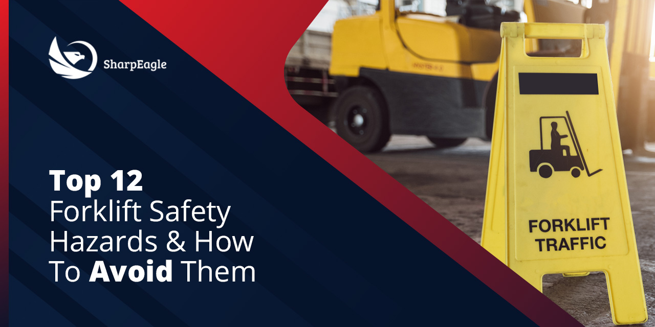 Forklift Safety Solutions Top 12 Hazards & How to Avoid Them Sharpeagle